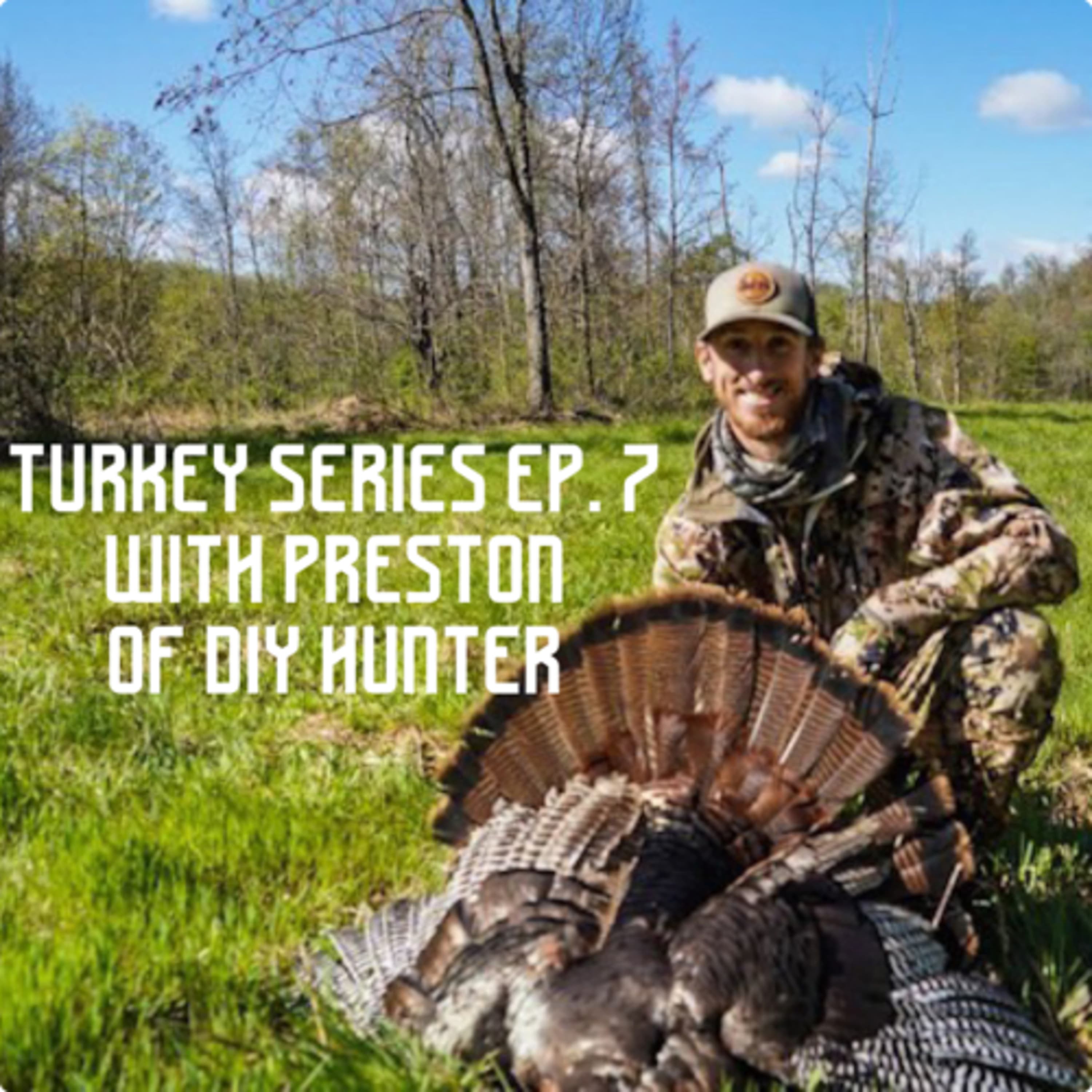 TURKEY SERIES - EP. 7 - Preston with DIY Hunter